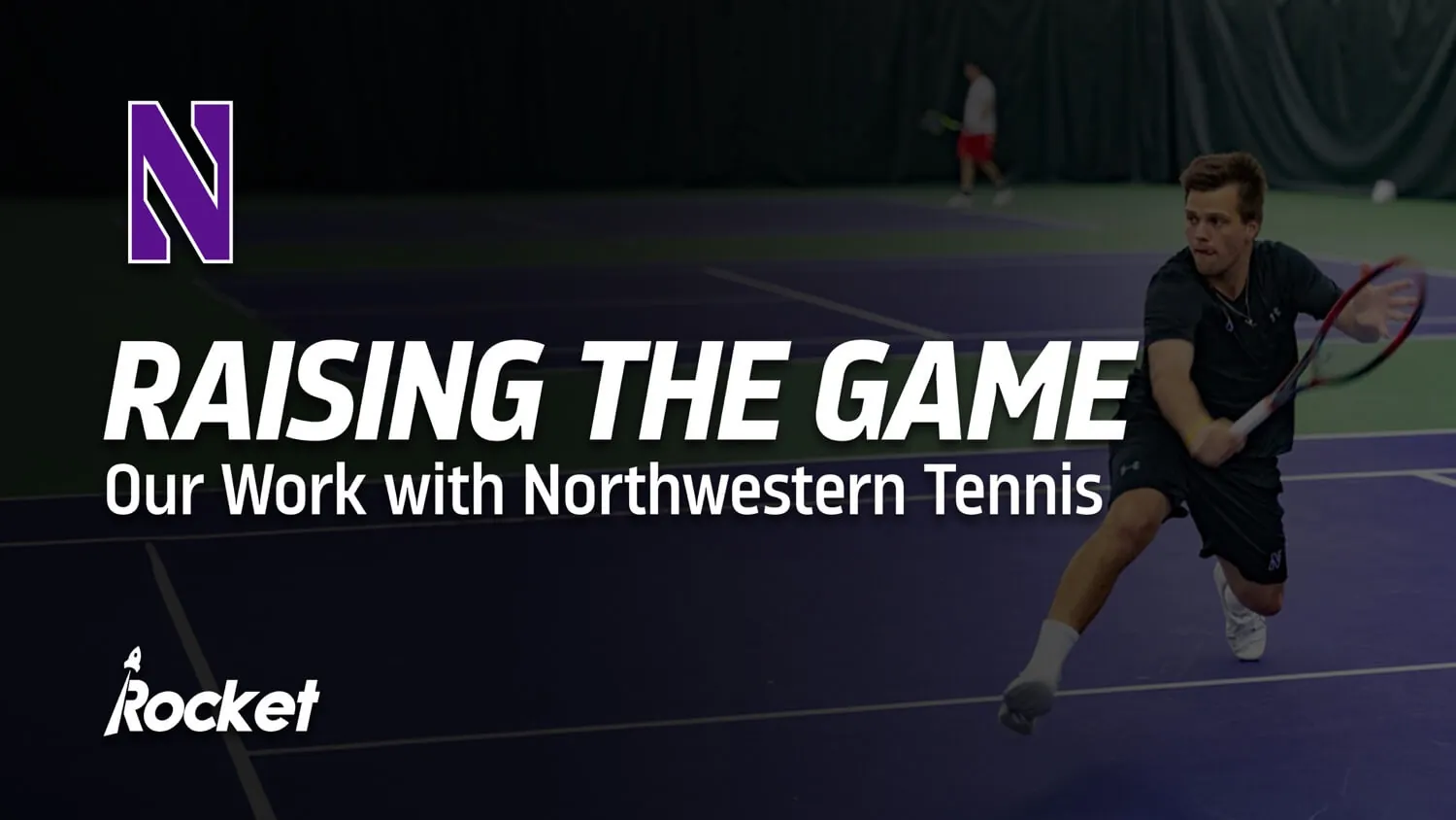 Raising the Game: Our Work with Northwestern Tennis